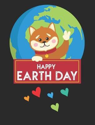 Happy Earth Day: Composition Notebook Wide Ruled Lined Paper