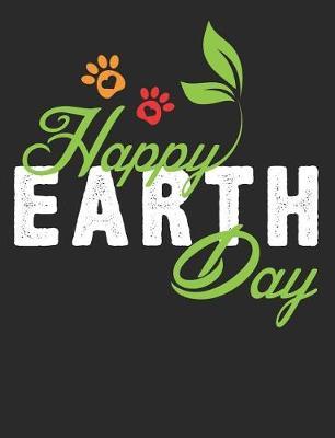 Happy Earth Day: Earth Day Composition Notebook Wide Ruled Lined Paper