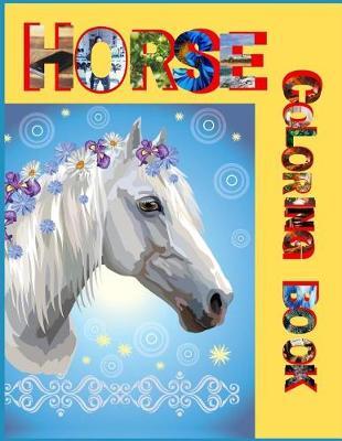 Horse Coloring Book: An Adult Coloring Book with Exotic Horses, Cute Designs, and Fantasy Scenes for Relaxation (8.5x11)