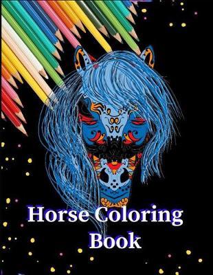 Horse Coloring Book: An Adult Coloring Book with Exotic Horses, Cute Designs, and Fantasy Scenes for Relaxation (8.5x11)