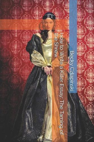 How to Write a Killer Essay: The Taming of the Shrew