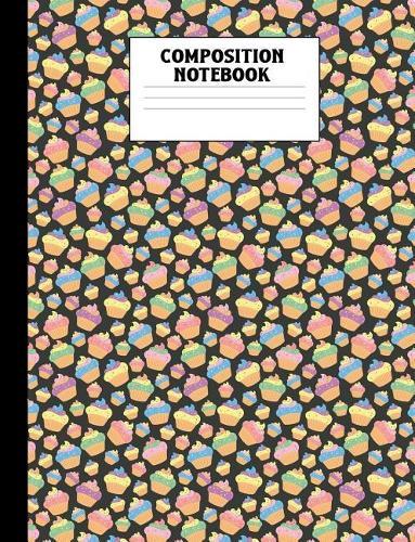 Composition Notebook: Cupcake Pattern Wide Ruled Book