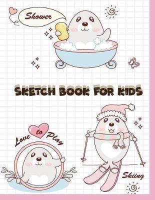 Sketch Book for Kids: Children Sketch Book for Drawing Practice, Art Activity Book for Creative Kids of All Ages (Volume 2)