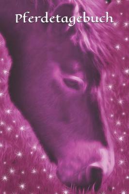 Pferdetagebuch: Tagebuch Fur Madchen Frauen Pferde Reiten Reitsport Pony Pferd Einschreibbuch Terminplaner Jahrbuch Achtsamkeit Fursorge Partnerschaft Freundschaft Liebe Romantik Liebeskummer Wut Trauer