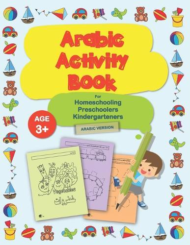 Arabic Activity Book For Homeschooling Preschoolers Kindergarteners Age 3+ (ARABIC VERSION)