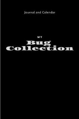 My Bug Collection: Blank Lined Journal with Calendar for Kids