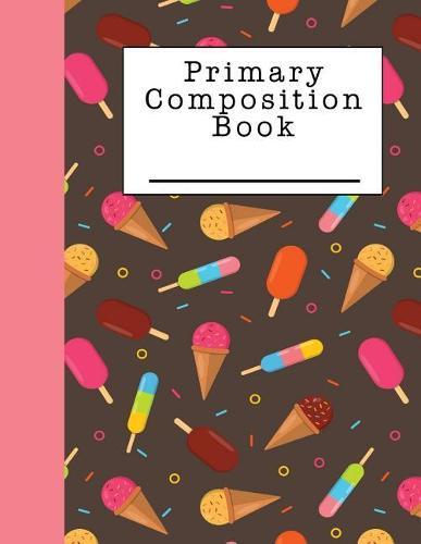Primary Composition Notebook: A Notebook for Girls