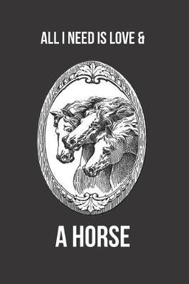 All I Need Is Love & a Horse: Blank Line Journal