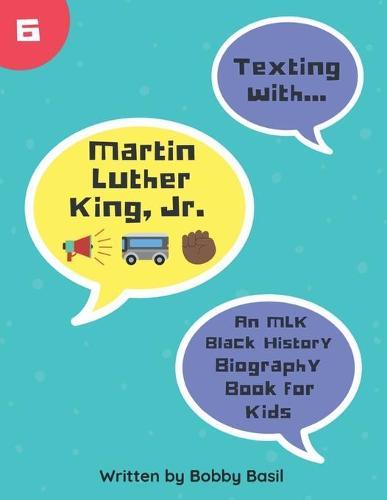 Texting with Martin Luther King Jr.: An MLK Black History Book for Kids