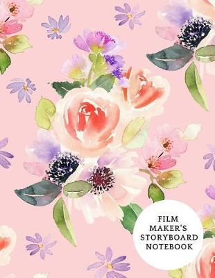 Film Maker's Storyboard Notebook: Film Notebook Clapperboard and Frame Sketchbook Template Panel Pages for Storytelling Story Drawing & 4 Frames Per Page Layouts for Professional, Film Makers, Video Makers, Animators & Advertisers. Paperback