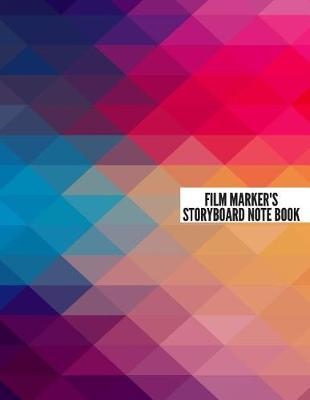 Film Maker's Storyboard Notebook: Film Notebook Clapperboard and Frame Sketchbook Template Panel Pages for Storytelling Story Drawing & 4 Frames Per Page Layouts for Professional, Film Makers, Video Makers, Animators & Advertisers. Paperback