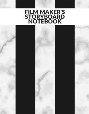 Film Maker's Storyboard Notebook: Film Notebook Clapperboard and Frame Sketchbook Template Panel Pages for Storytelling Story Drawing & 4 Frames Per Page Layouts for Professional, Film Makers, Video Makers, Animators & Advertisers. Paperback