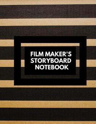 Film Maker's Storyboard Notebook: Film Notebook Clapperboard and Frame Sketchbook Template Panel Pages for Storytelling Story Drawing & 4 Frames Per Page Layouts for Professional, Film Makers, Video Makers, Animators & Advertisers. Paperback