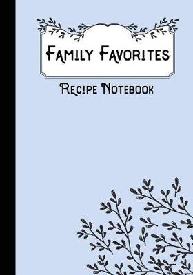 Family Favorites: Recipe Notebook