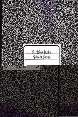 The Atheist Witch's Guide to Energy