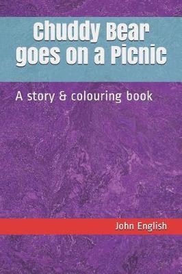 Chuddy Bear Goes on a Picnic: A Story & Colouring Book