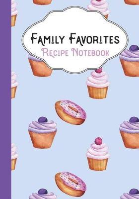 Family Favorites Recipe Notebook