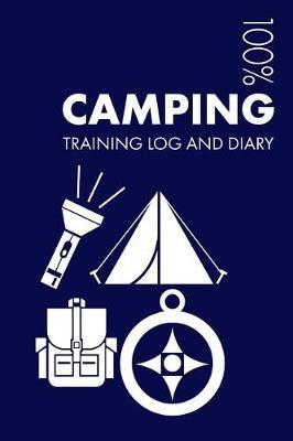 Camping Training Log and Diary: Training Journal for Camping - Notebook