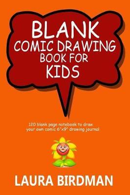 Blank Comic Drawing Book for Kids: 120 Blank Page Notebook to Draw Your Own Comic 6x 9 Drawing Journal