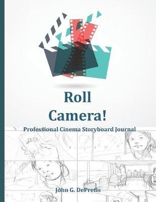 Roll Camera!: Professional Cinema Storyboard Journal