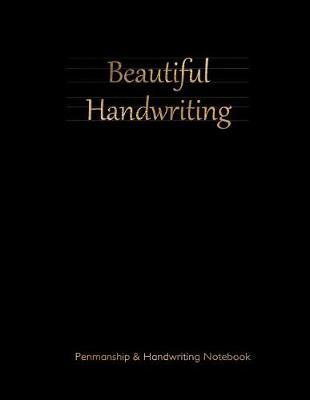 Penmanship & Handwriting Notebook: Skip Line Ruling 1/2 Writing Space, Dotted Midline, 1/4 Skip Line with Beautiful Handwriting in Gold on Black Cover. Suitable for Grade 1-4 Level Children. Perfect for Penmanship, Alphabet and Language Learning.