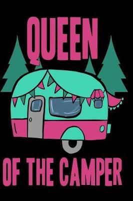 Queen of the Camper: A Journal for Rvers Camping Glampers and Women Who Love Tents