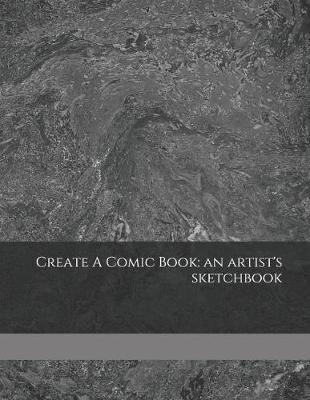 Create a Comic Book: An Artist's Sketchbook