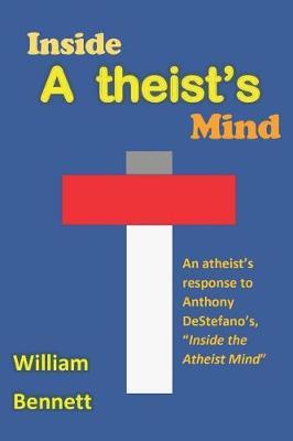 Inside a Theist's Mind: An Atheist's Response to Anthony Destefano's Inside the Atheist Mind