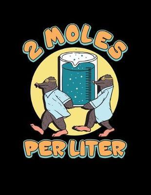 Two Moles Per Liter: Academic Planner Weekly, 18 Months, July 2019 - Dezember 2020, 8,5x11