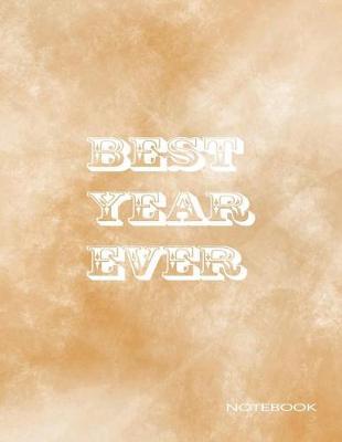 Best Year Ever: Rose Gold Marble Notebook for Women with Inspirational Quote Notebook Gift for Girls & Women College Ruled Composition Notebook Paper Blank Lined Journal 8.5 X 11, 120 Pages