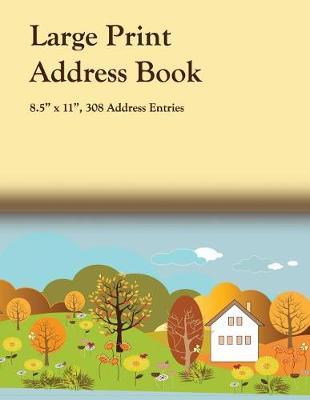 Large Print Address Book: 8.5 X 11, 308 Address Entries