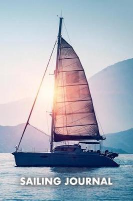 Sailing Journal: Funny Sailing Journal Notebook Gift (6 X 9)