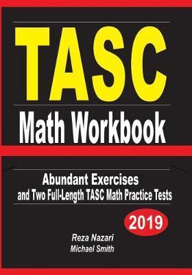 TASC Math Workbook: Abundant Exercises and Two Full-Length TASC Math Practice Tests