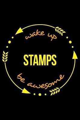 Wake Up Stamps Be Awesome Notebook for Philatelists, Medium Ruled Journal
