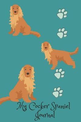 My Cocker Spaniel Journal: Cute Dog Breed Journal Wide Ruled Lined Paper