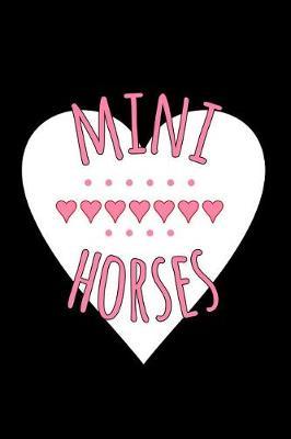 Mini Horse: Love Mini Horses, Cute Miniature Horse & Pony Lovers Notebook - Lined 120 Pages 6x9 Journal