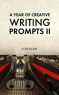 A Year of Creative Writing Prompts II