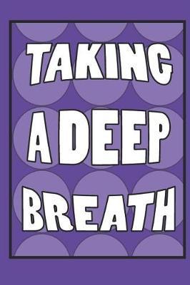 Taking a Deep Breath: Journal