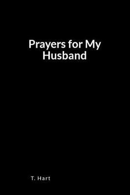 Prayers for My Husband: A Blank Lined Prayer Book for Writing Your Supplications