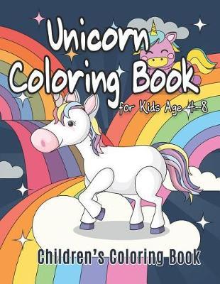 Unicorn Coloring Book for Kids Ages 4-8: Magical Rainbow to Coloring with Fun, Easy and Relaxing