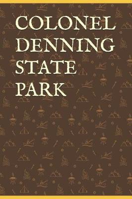 Colonel Denning State Park: Blank Lined Journal for Pennsylvania Camping, Hiking, Fishing, Hunting, Kayaking, and All Other Outdoor Activities