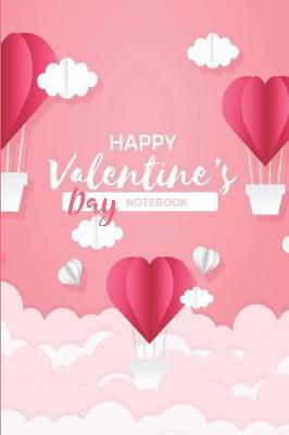 Happy Valentine's Day Notebook: Beautiful Quotes about Love Included