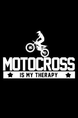 Motocross Is My Therapy: Dirt Bike Racing Motorcross Composition Notebook for Motorcycle Riders and Dirt Bike Riders