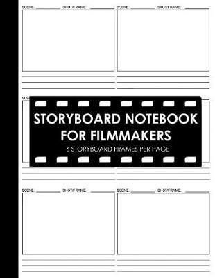 Storyboard Notebook for Filmmakers: Blank Storyboard Template Layouts for Filmmakers (Film Notebook)
