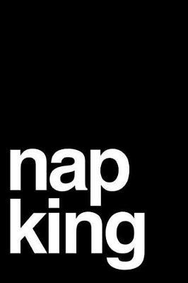 Nap King: 110-Page Blank Lined Journal Dad Father's Day Gag Gift Idea