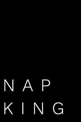 Nap King: 110-Page Blank Lined Journal Dad Father's Day Gag Gift Idea