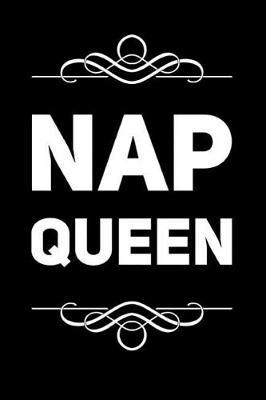 Nap Queen: 110-Page Blank Lined Journal Mom Mother's Day Gag Gift Idea