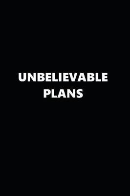 2019 Daily Planner Funny Temper Unbelievable Plans Black White 384 Pages: 2019 Planners Calendars Organizers Datebooks Appointment Books Agendas