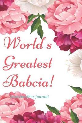World's Greatest Babcia! Grandmother Journal