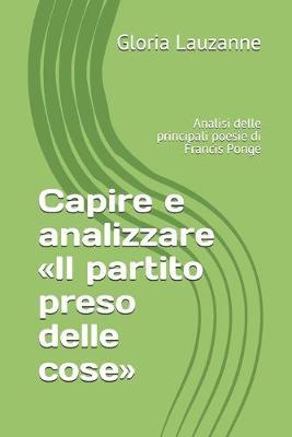Capire e analizzare Il partito preso delle cose: Analisi delle principali poesie di Francis Ponge